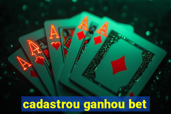 cadastrou ganhou bet